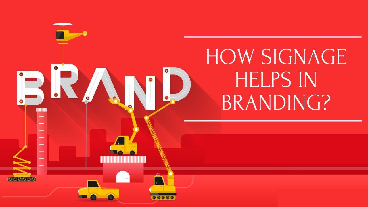 How Signage Helps in Branding